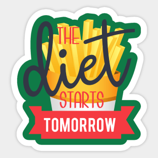 Diet starts tomorrow, funny quote Sticker